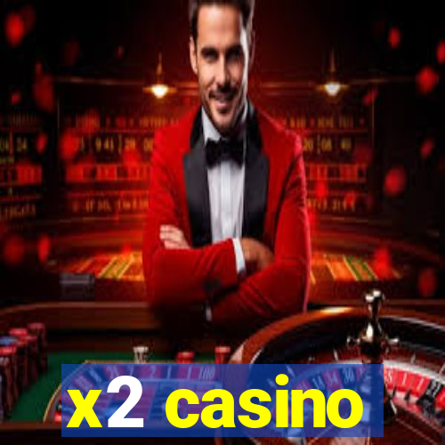 x2 casino